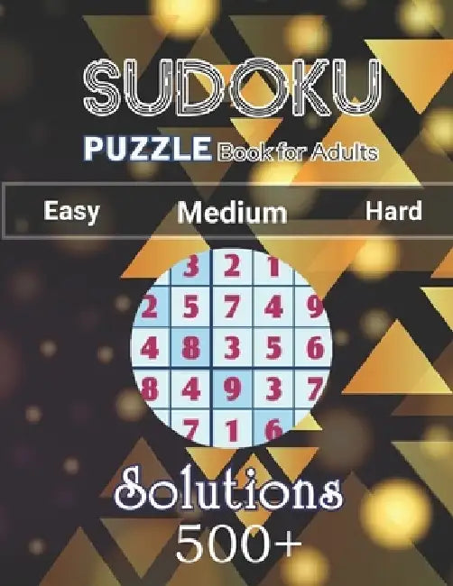 500+ Sudoku Puzzle Book for Adults Easy Medium Hard Solution: Challenging Suduko Game Book, Easy-Medium-Hard Sudoku Puzzle Book for Adults with soluti by Orlando Publisher