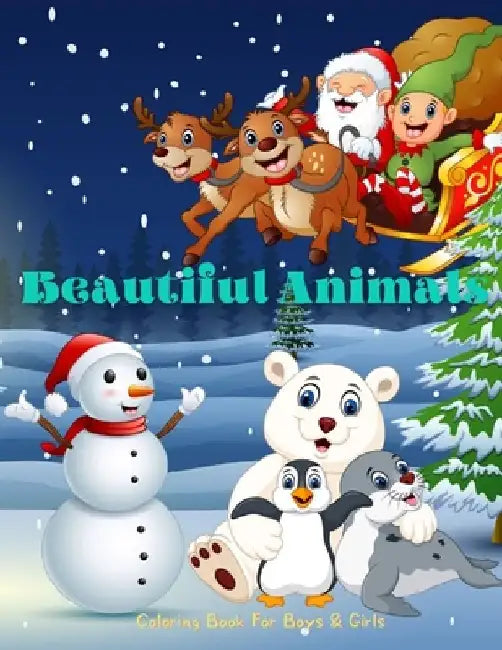 Beautiful Animals - Coloring Book For Boys & Girls: Sea Animals, Farm Animals, Jungle Animals, Woodland Animals and Circus Animals by Michael Platt