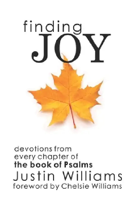 Finding Joy: Devotions from Every Chapter of the Book of Psalms by Chelsie Williams