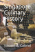 Singapore Culinary History by Vincent A. Gabriel