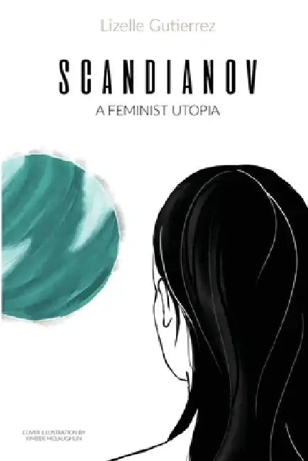 Scandianov: A Feminist Utopia by Kimber McLaughlin