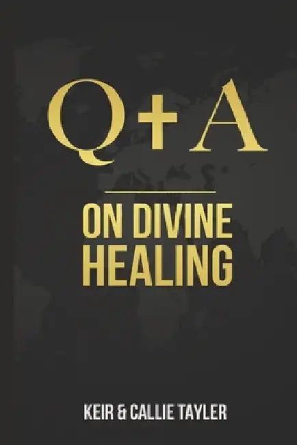Q&A On Divine Healing: Prognosis of The Royal Physician. by Callie Tayler