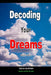 Decoding Your Dreams Part One: What Does Your Dreams Mean by Tella Olayeri