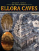 Our tales on rocks in Ellora Caves: the Buddhist Hindu and Jain art of Medieval India by Thorat, Prakash