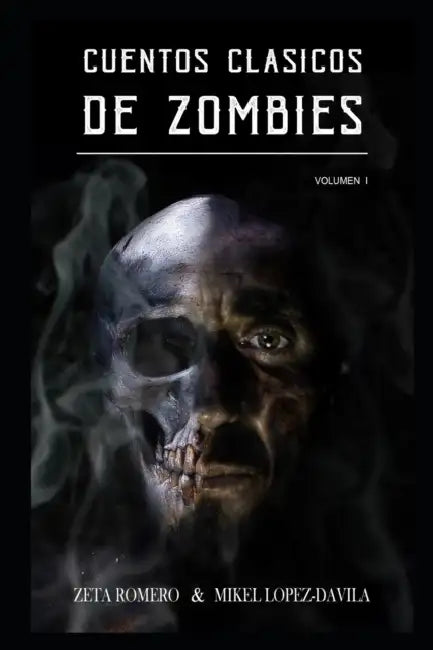 Cuentos Clasicos de Zombies by Zeta Romero, Mikel López-Dávila