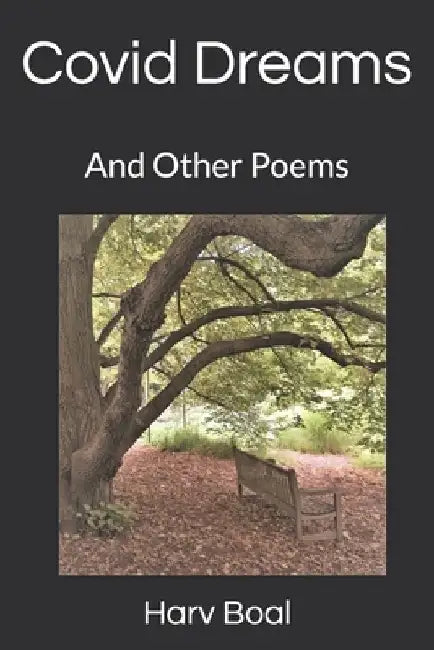 Covid Dreams: And Other Poems by Harv Boal