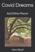 Covid Dreams: And Other Poems by Harv Boal