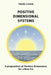 Positive Dimensional Systems: A proposition of Positive Dimensions for a New Era by Thore Ilayam