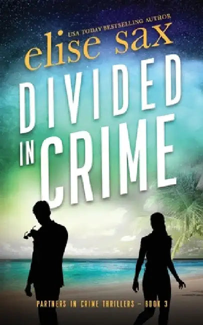 Divided in Crime by Elise Sax