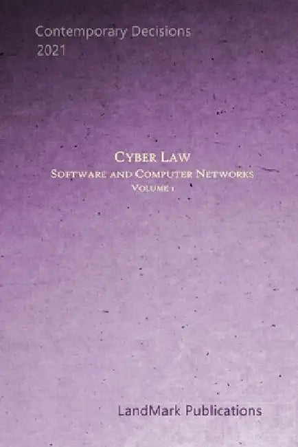 Cyber Law: Software and Computer Networks: Volume 1 by Landmark Publications