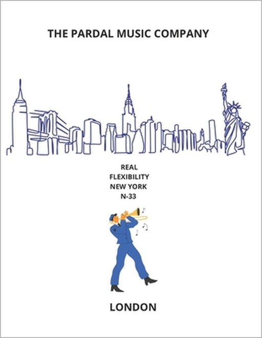 Real Flexibility New York N-33: London by Jose Perez, Jose Pardal, The Pardal Music Company Pardal