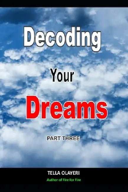 Decoding Your Dreams Part Three: Dream Interpretation Books by Tella Olayeri