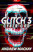 Glitch 3: Cyber God: A Cyberpunk Techno Horror Thriller by Andrew MacKay