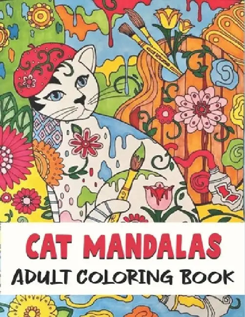 Cat Mandalas Adult Coloring Book: Stress Relieving Cat Designs Easy to Hard Mandalas by Ez Publications