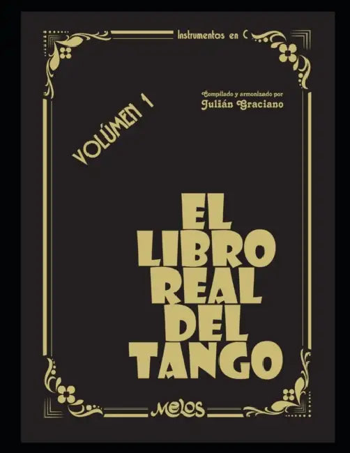 El libro real del tango: Volúmen 1 by Julian Graciano
