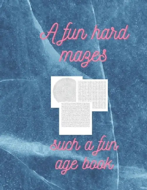 A fun hard mazes: such a fun age book by Ola Elmaghrabi