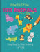 How to Draw 100 Animals: Simple Step-by-Step Way To Draw Animals - Elephants, Tigers, Dogs, Cats, Horses, Birds, Fish, And More - A Drawing Gui by Scof Publisher