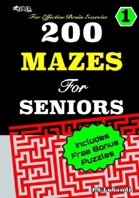200 MAZES For SENIORS; Vol. 1 by Jaja Media