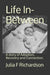 Life In Between: A story of Adoption, Recovery and Connection. by Melissa Harris