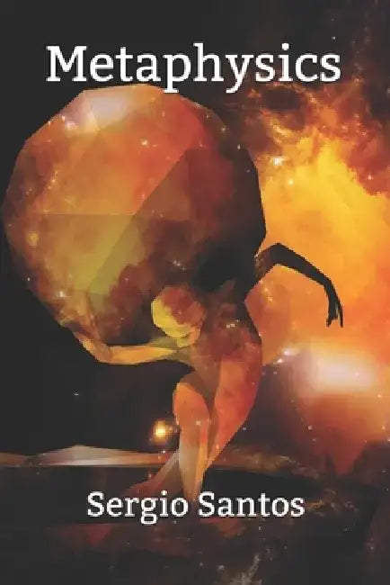 Metaphysics: The metaphysics of subjectivity: the theo-retical human (Part 1) by Sergio Santos