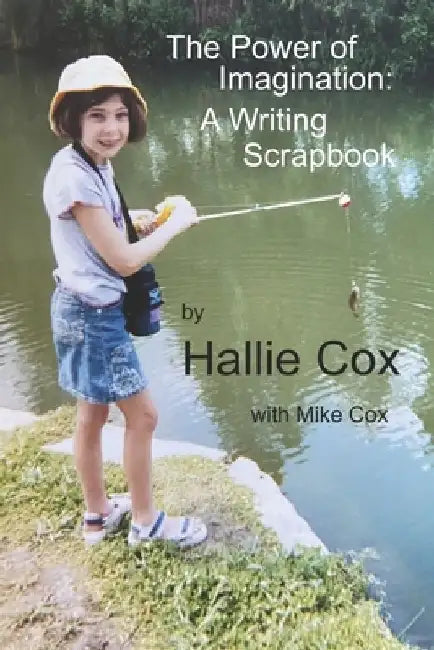 The Power of Imagination: A Writing Scrapbook by Mike Cox