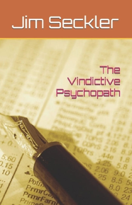 The Vindictive Psychopath by Jim Seckler