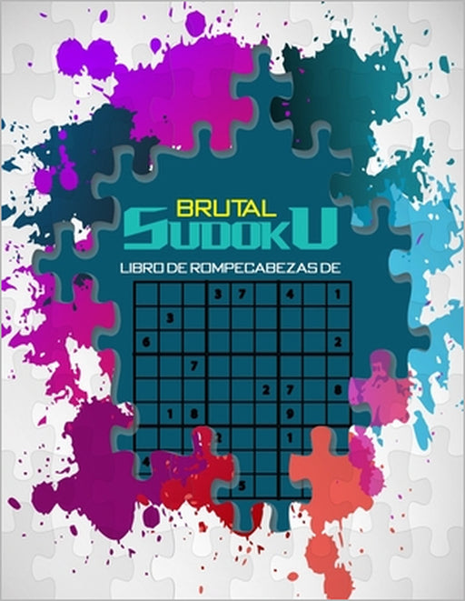 brutal libro de rompecabezas de sudoku: Sudoku súper ultraduro para el entrenamiento de la memoria. by Smt Puzzles