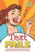 Text Fails: Comical and Super Funny Messages Jokes and Memes, Hilarious Smartphone Mishaps and Gone Wrong Messages from Parents. H by Alex Nice