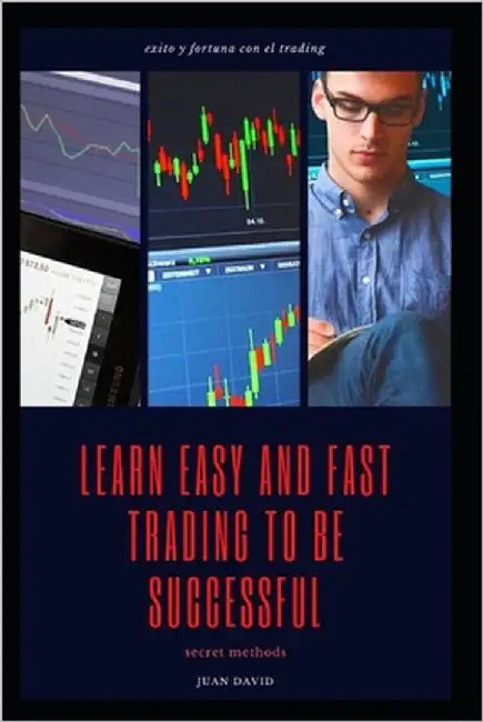 learn easy and fast trading to be successful.: learn easy and fast trading to be successful. by David, Juan