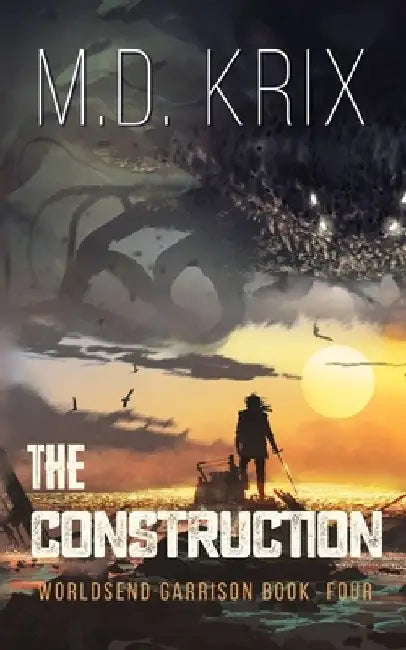 The Construction: Worldsend Garrison Book 4 by Thea Nicolescu