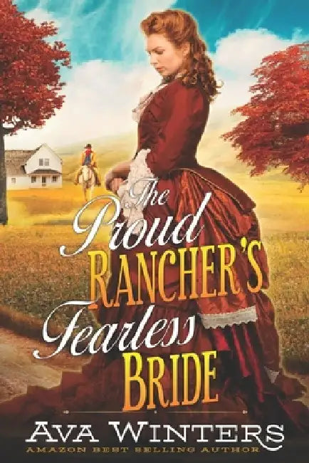 The Proud Rancher's Fearless Bride: A Western Historical Romance Book by Ava Winters