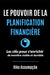 Le Pouvoir de la Planification Financière by Virgile Robin, Riko de Assumpcao