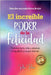 El Increíble Poder de la Felicidad: Transforma Tu Vida Y Alcanza El Equilibrio Y La Paz Interior by París, Rita