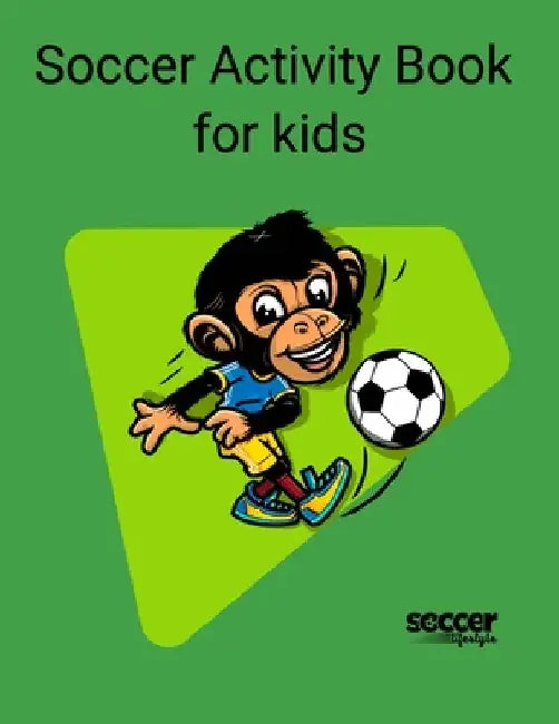 Soccer Activity Book for Kids by Soccer Lifestyle
