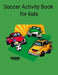 Soccer Activity book for kids by Soccer Lifestyle