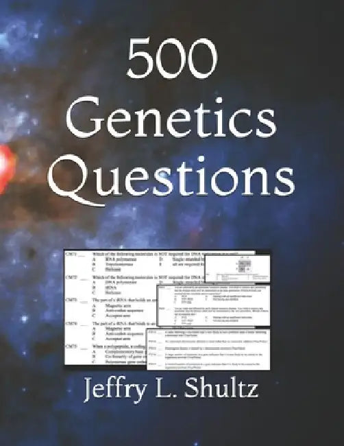 500 Genetics Questions by Jeffry L. Shultz