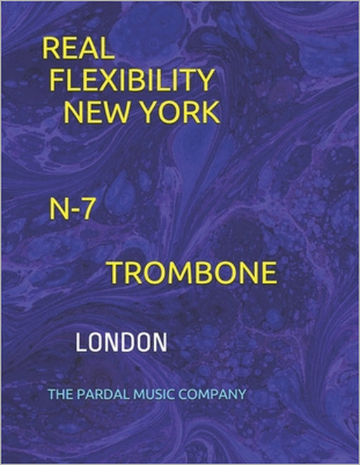 Real Flexibility New York N-7 Trombone: London by Jose Pardal, Jose Lopez, Nieves Lopez Morales