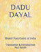 Dadu Dayal: Bhakti Poet/Saint of India by Paul Smith