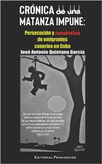 Crónica de una matanza impune: : Persecución y asesinatos de emigrantes canarios en Cuba by Casanova Ealo, Eduardo René