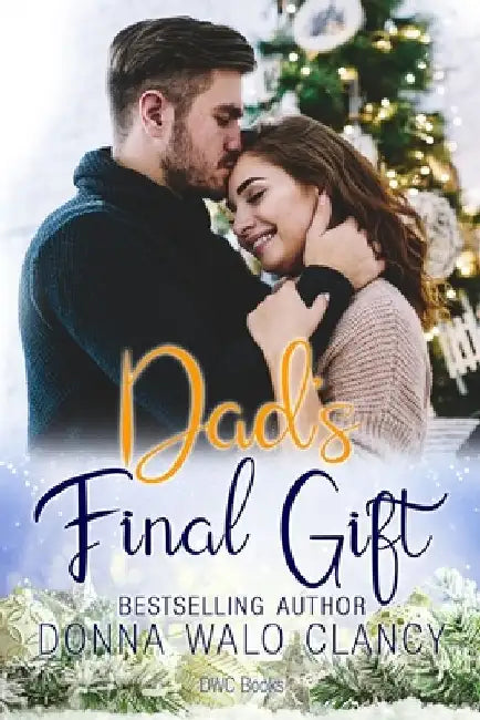 Dad's Final Gift by Donna Walo Clancy