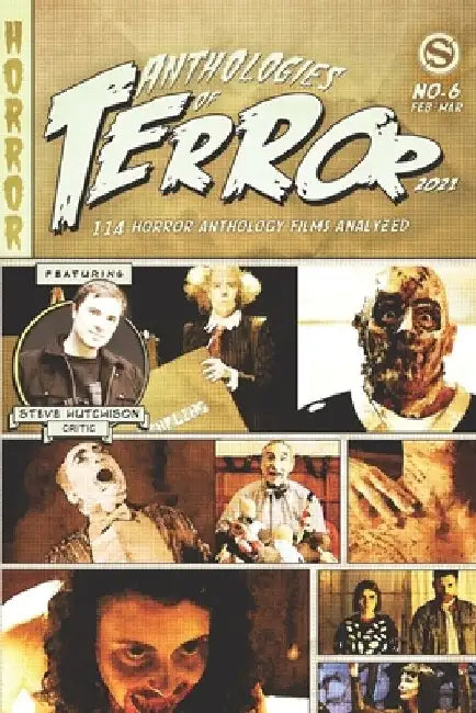 Anthologies of Terror 2021: 114 Horror Anthology Films Analyzed by Steve Hutchison