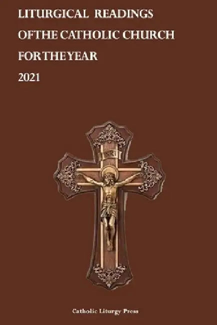 Liturgical Readings of the Catholic Church for the Year 2021 by Catholic Liturgy Press