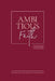 Ambitious Faith: A 90 day Devotional for Ambitious Women by D. Renee Mobley