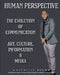 Human Perspective: The Evolution of Communication; Art Culture Information & Media by Maschelle Brown
