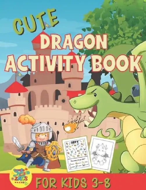 cute dragons activity book for kids 3-8: amazing dragon gift for kids 3 and up by Zags Press