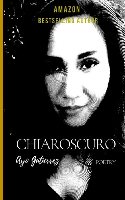 Chiaroscuro: Poetry Translated into Italian, Spanish and French by Gutierrez, Ayo