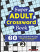 Super ADULT Crossword Book; 2 60 Extra Large Print Easy Puzzles by Jaja Media