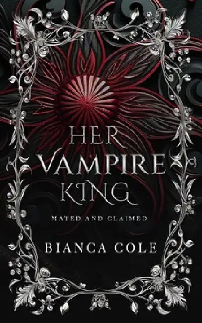 Her Vampire King: A Dark Vampire Romance by Bianca Cole