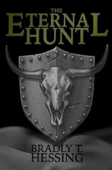 The Eternal Hunt by Bradly T. Hessing