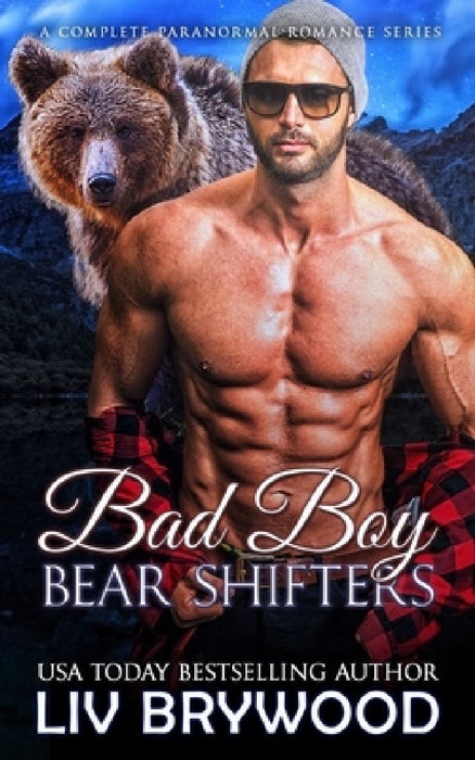 Bad Boy Bear Shifters: A Complete Paranormal Romance Series by LIV Brywood